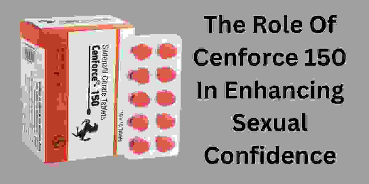 The Role Of Cenforce 150 In Enhancing Sexual Confidence