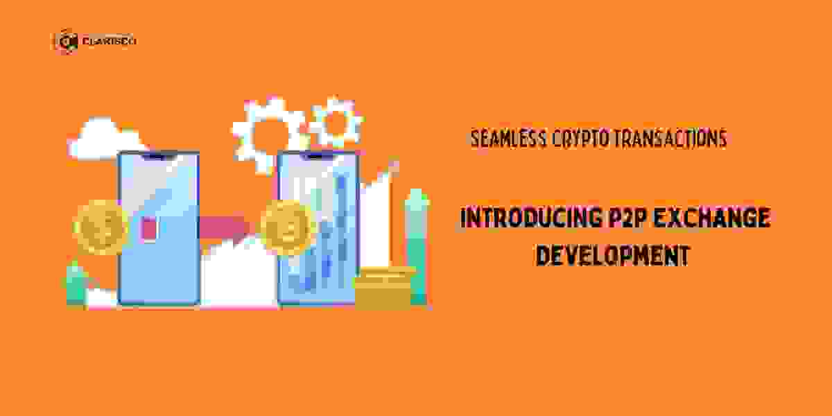 Seamless Crypto Transactions: Introducing P2P Exchange Development