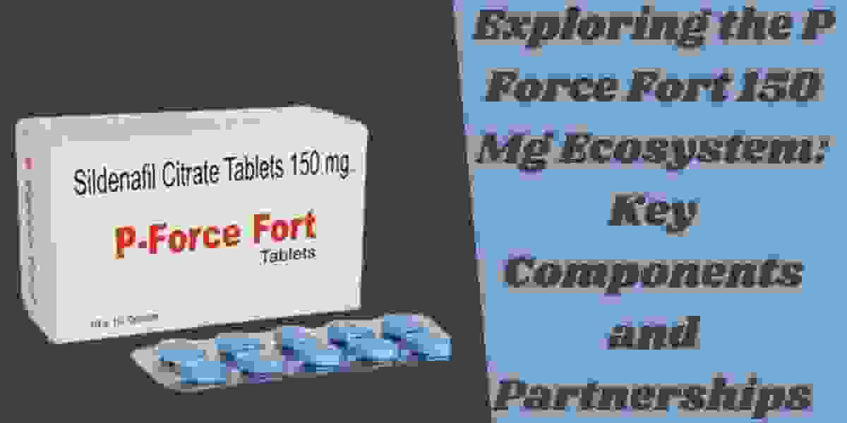 Exploring the P Force Fort 150 Mg Ecosystem: Key Components and Partnerships