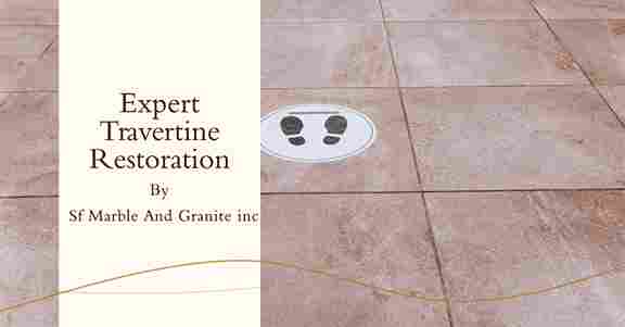 Travertine Restoration Unveiled: Elevate Your Floors with SF Marble's Expertise