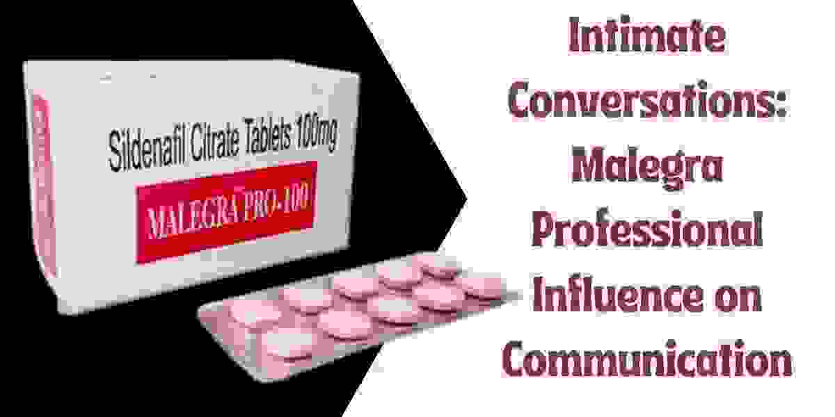 Intimate Conversations: Malegra Professional Influence on Communication