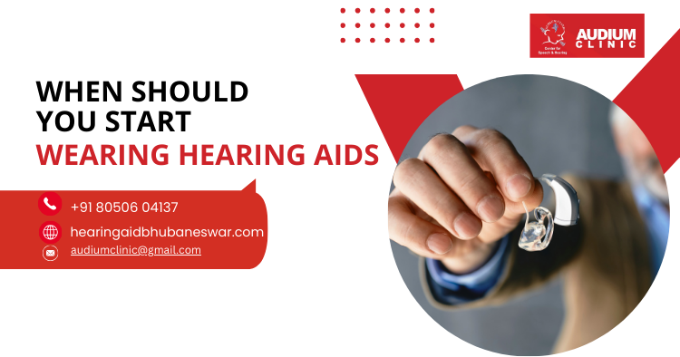 When should you start wearing hearing aids - Audium Clinic