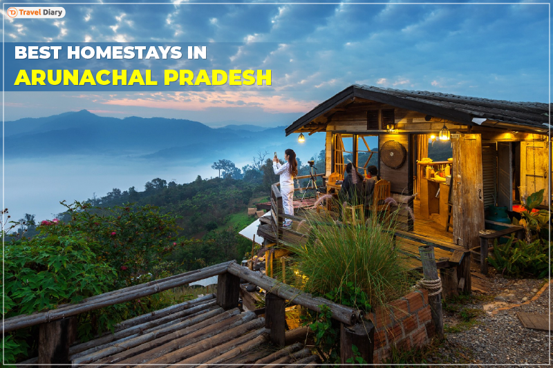 Uncover Homestays in Arunachal Pradesh for an Exciting Vacation