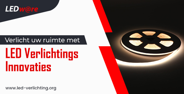 Verlicht uw ruimte met LED Verlichtings Innovaties – Koop LED Verlichting Producten Online – LEDW@RE