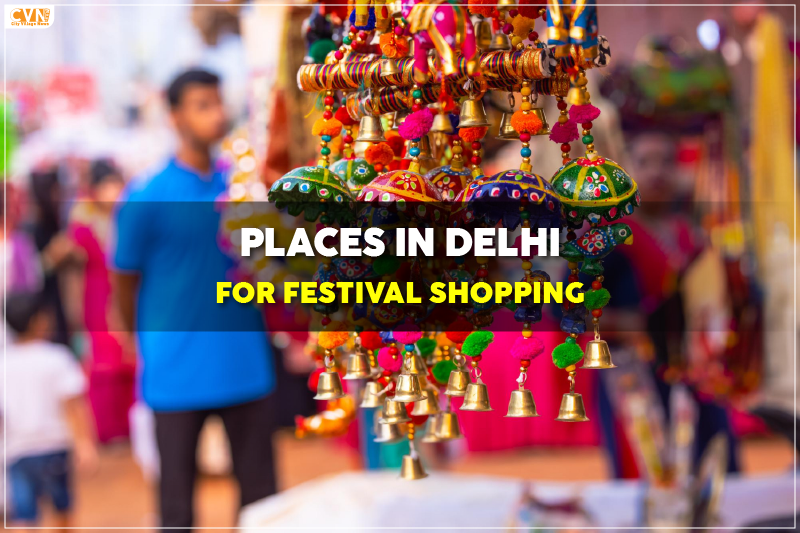 Explore Must-Visit Festival Shopping Places in Delhi