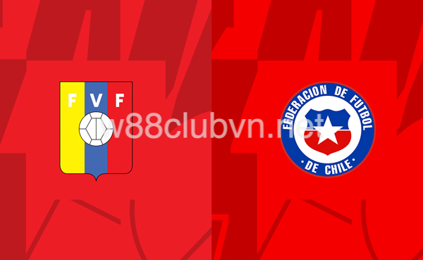 Soi kèo nhà cái Venezuela vs Chile 04h00 18/10/2023