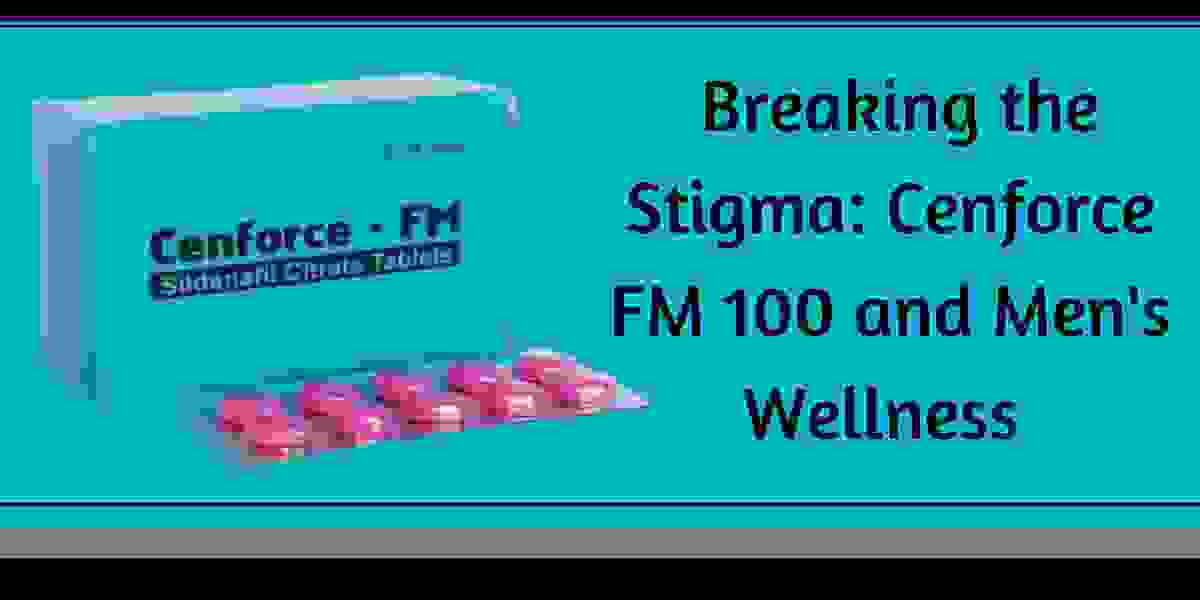  Breaking the Stigma: Cenforce FM 100 and Men's Wellness