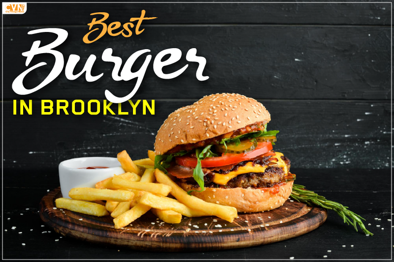 You’ll Find the Best Burger in Brooklyn at these Iconic Places