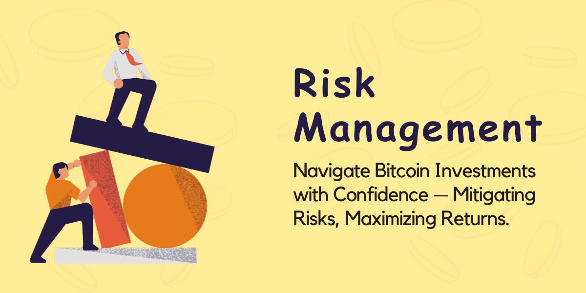 How to Mitigate for Risks Management in Bitcoin Investments?