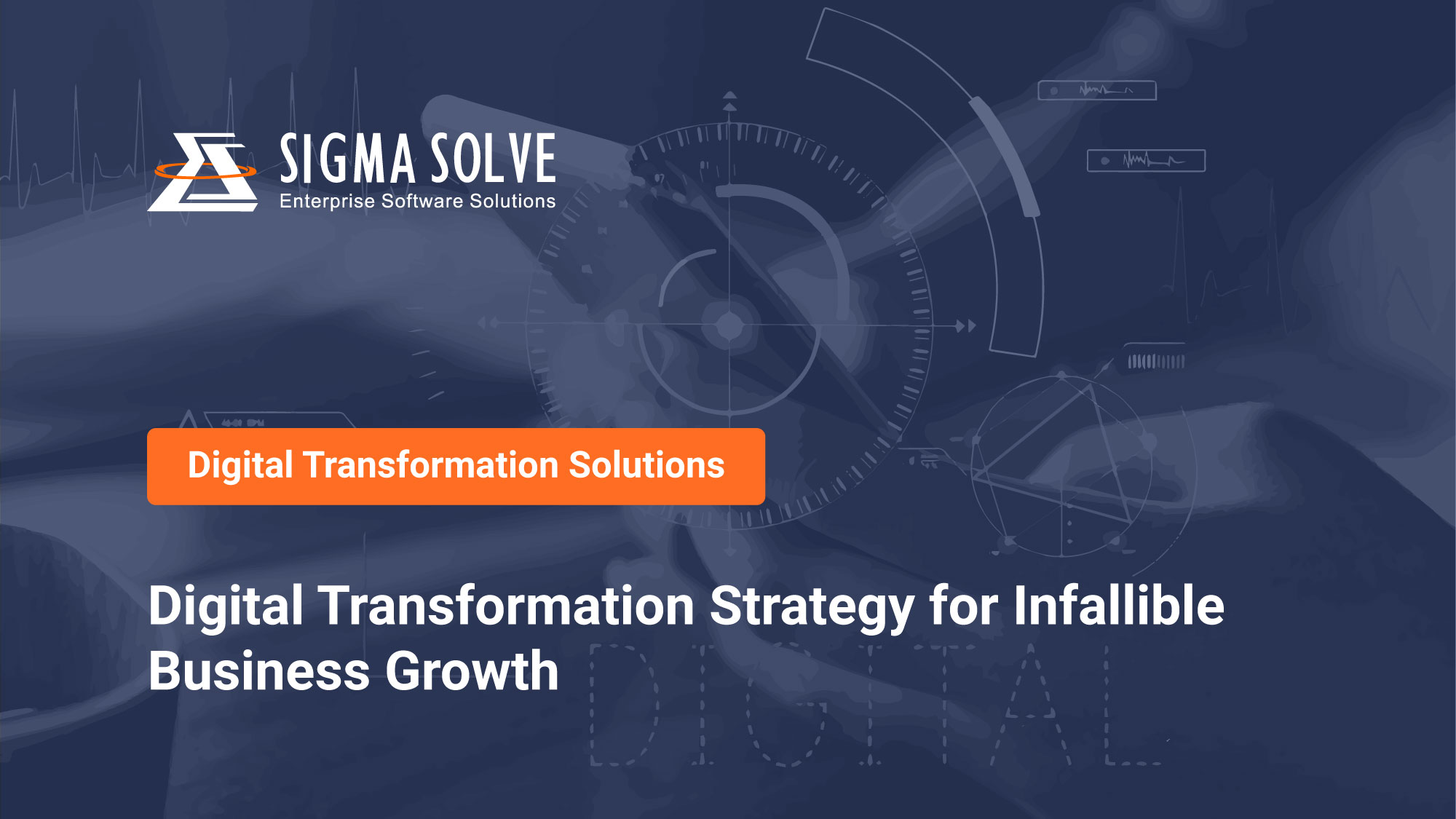 Digital Transformation Strategy for Infallible Business Growth - Sigma Solve Inc