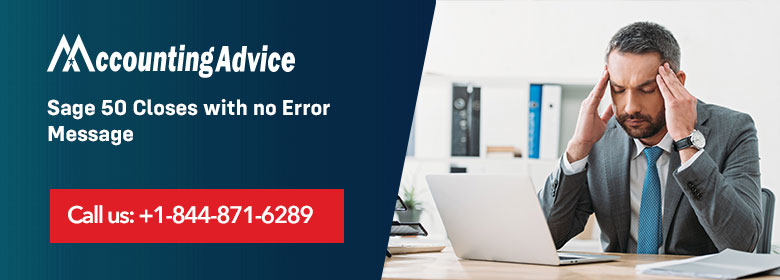 Sage 50 Closes with no Error Message- Fixed