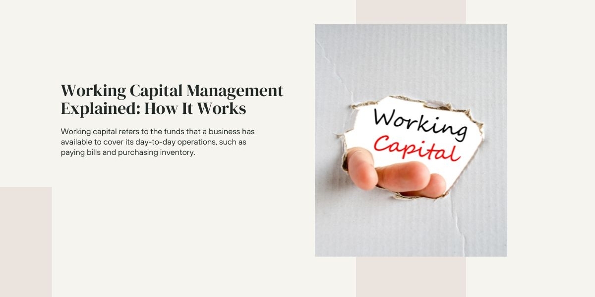 Working Capital Management Explained How It Works