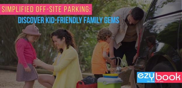 Simplified Off-Site Parking: Discover Kid-Friendly Family Gems - Ezybook | Blog