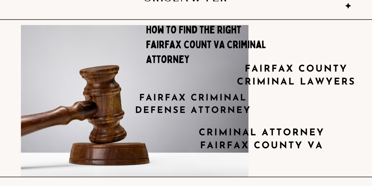 How To Find The Right Fairfax Count VA Criminal Attorney