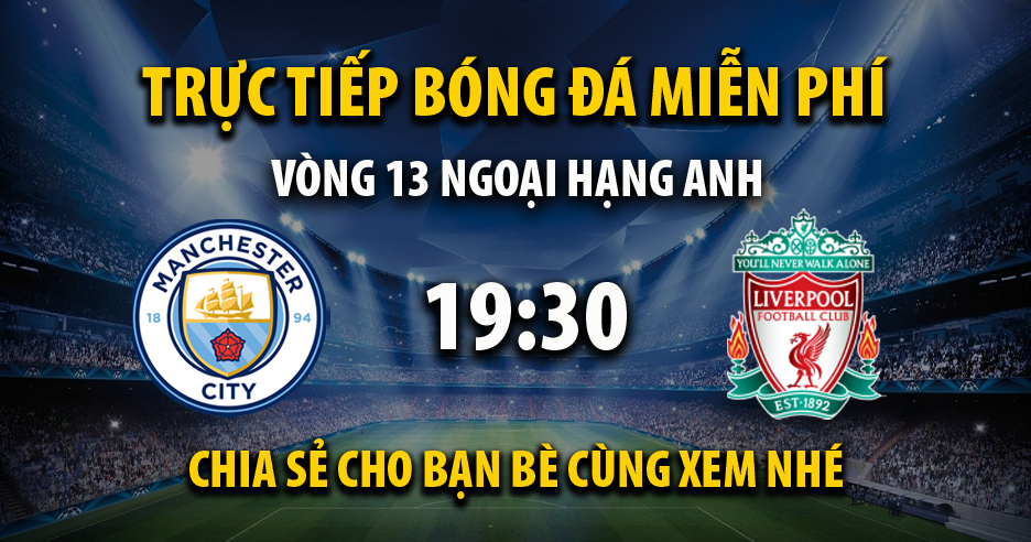 Trực tiếp Manchester City vs Liverpool lúc 19:30, ngày 25/11 - 90Phutx.tv