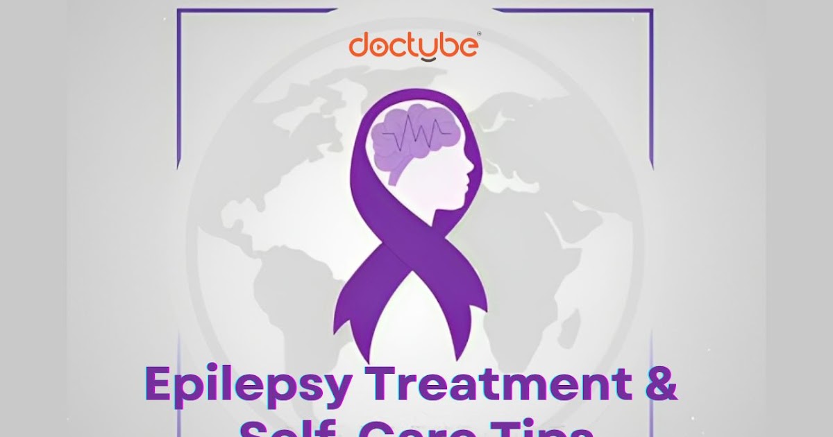 Epilepsy Treatment & Self-Care Tips - DocTube™ : Healthcare