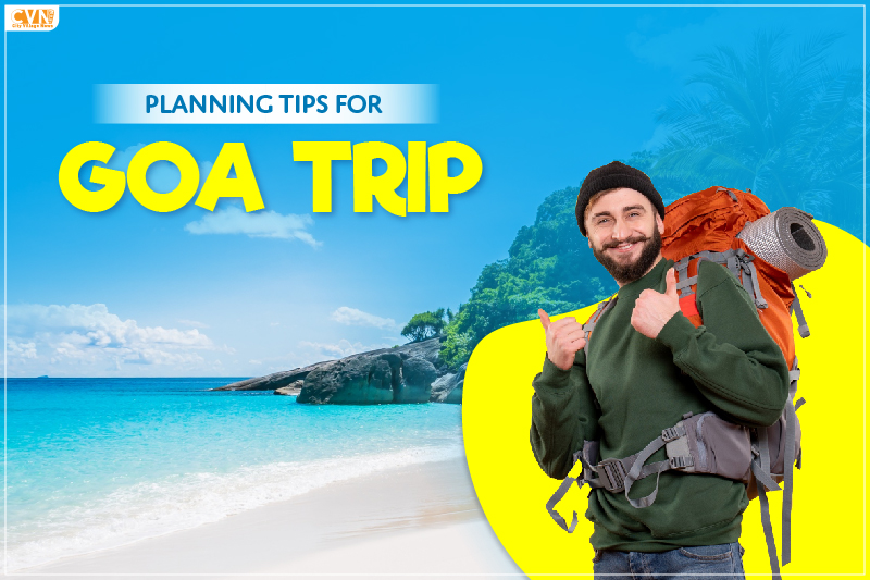 Top Tips for Amazing Goa Trip Plan