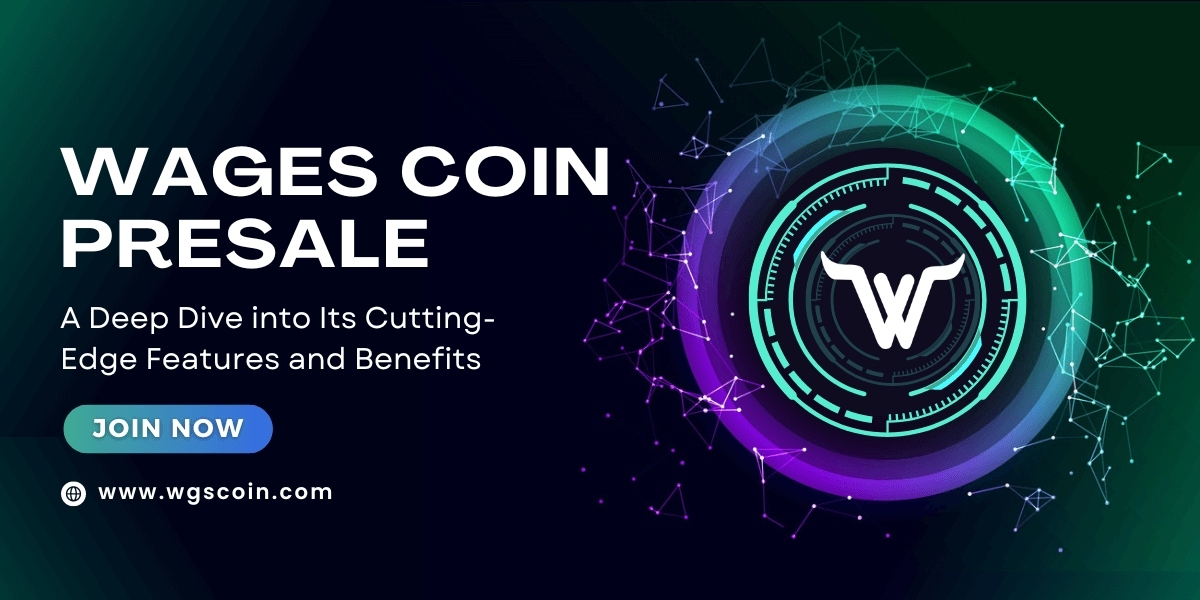 Wages Coin Presale: A Deep Dive into Its Cutting-Edge Features and Benefits