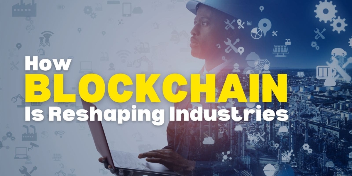 How Blockchain is Reshaping Industries