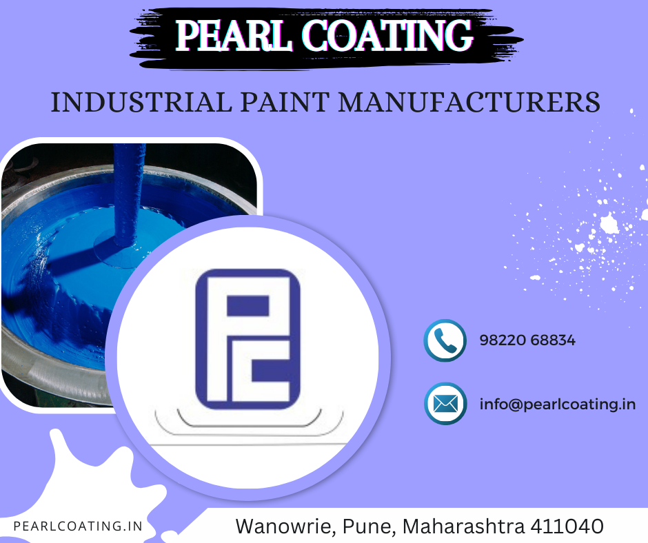 Industrial Paint Manufacturers in Pune: Ensuring Quality and Satisfaction with Their Industrial Paints | by Pearl Coating | Dec, 2023 | Medium