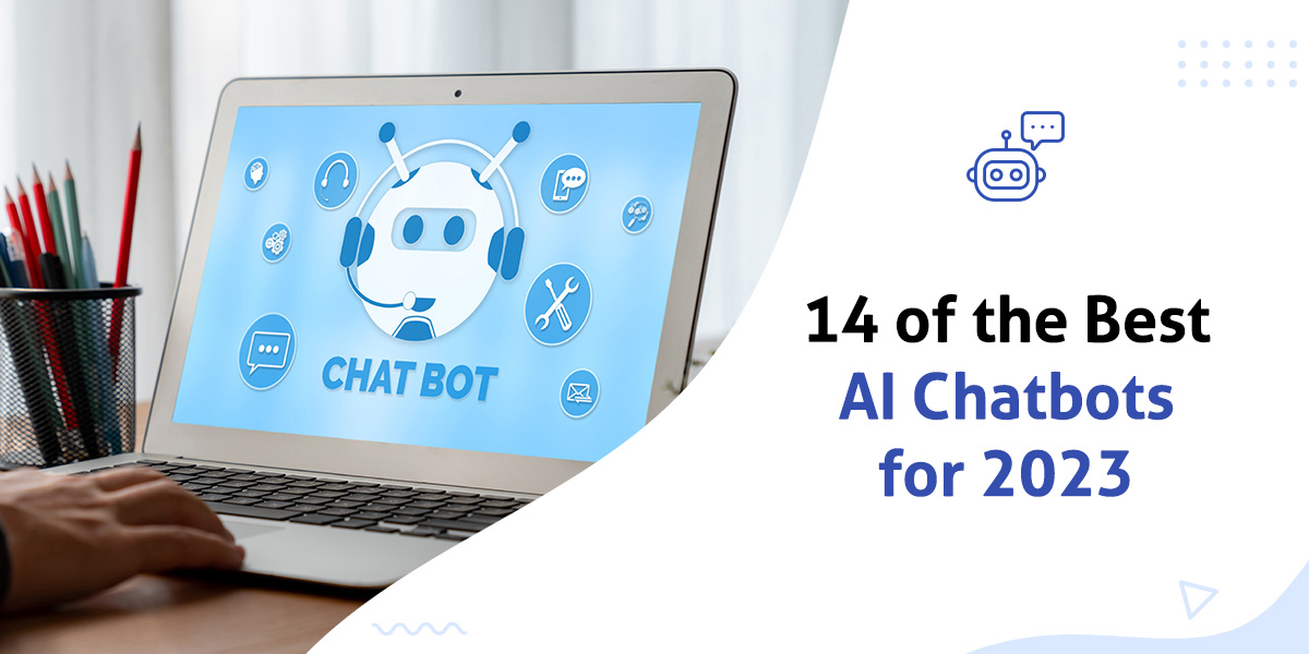 14 of the Best AI Chatbot for 2023