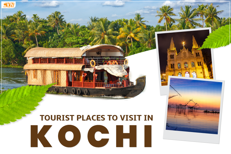 Discover the Top Places to Visit in Kochi: A Traveler's Paradise