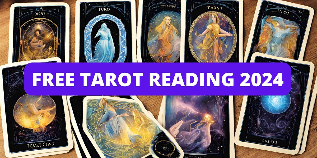 Get a Free Tarot Card Reading 2024 Today | Medium