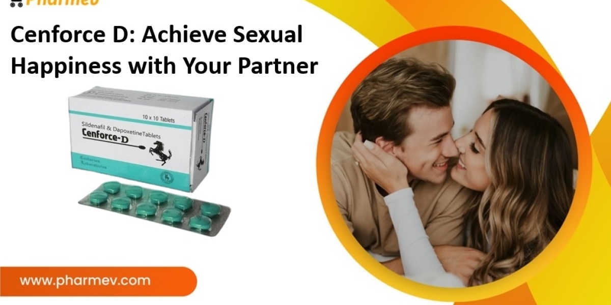 Cenforce D: Achieve Sexual Happiness with Your Partner