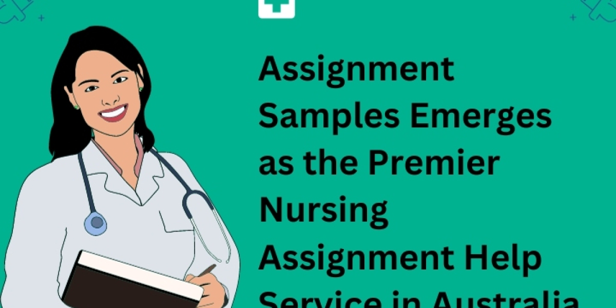 Assignment Samples Emerges as the Premier Nursing Assignment Help Service in Australia