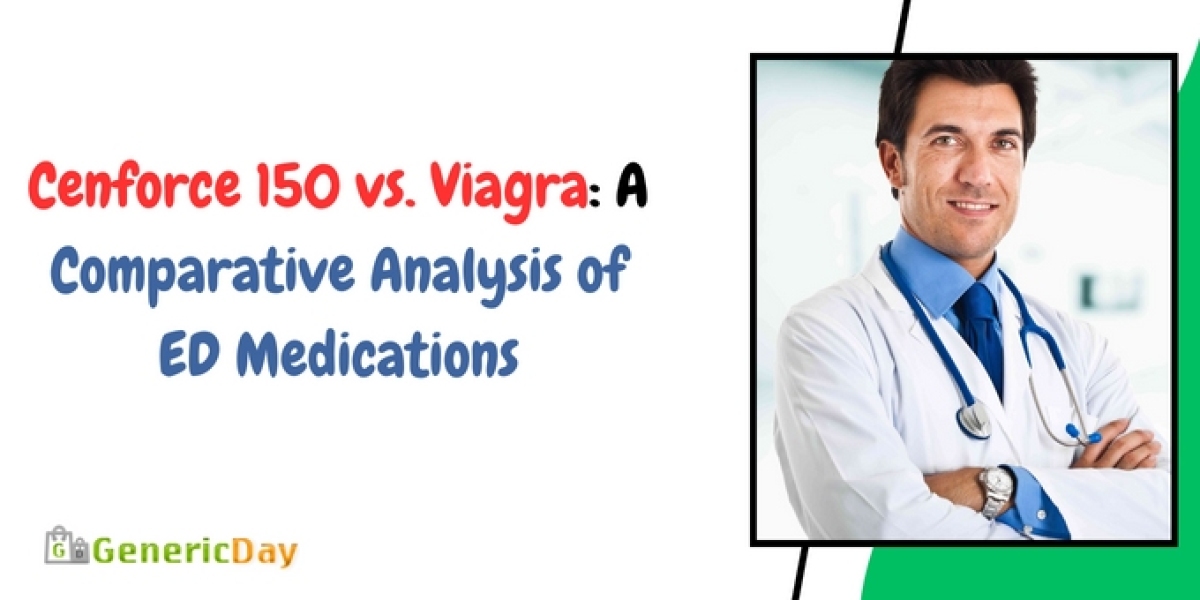 Cenforce 150 vs. Viagra: A Comparative Analysis of ED Medications