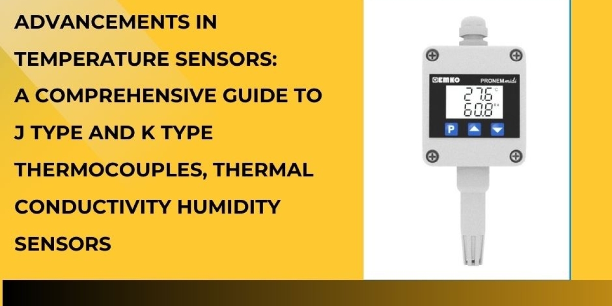 Advancements in Temperature Sensors: A Comprehensive Guide to J Type and K Type Thermocouples, Thermal Conductivity Humi