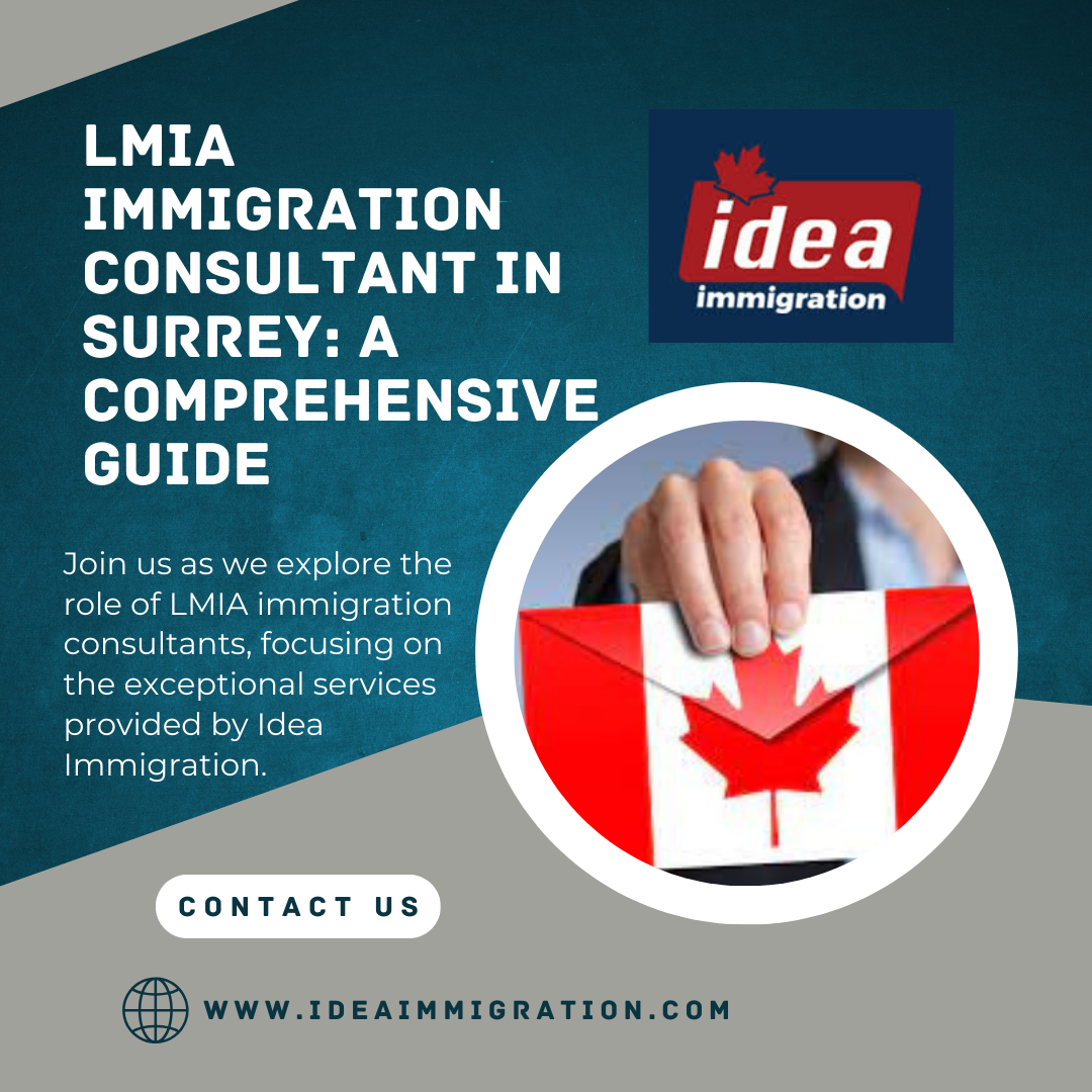LMIA Immigration Consultant in Surrey: A Comprehensive Guide - Idea immigration