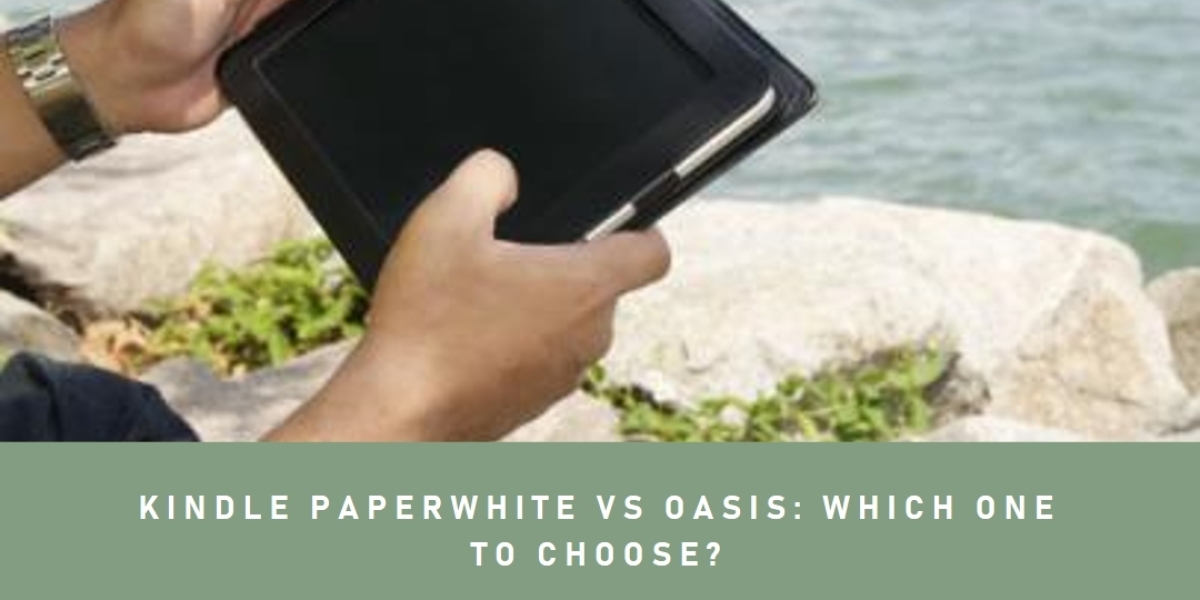 Kindle Paperwhite vs Oasis: Which One Should You Choose?