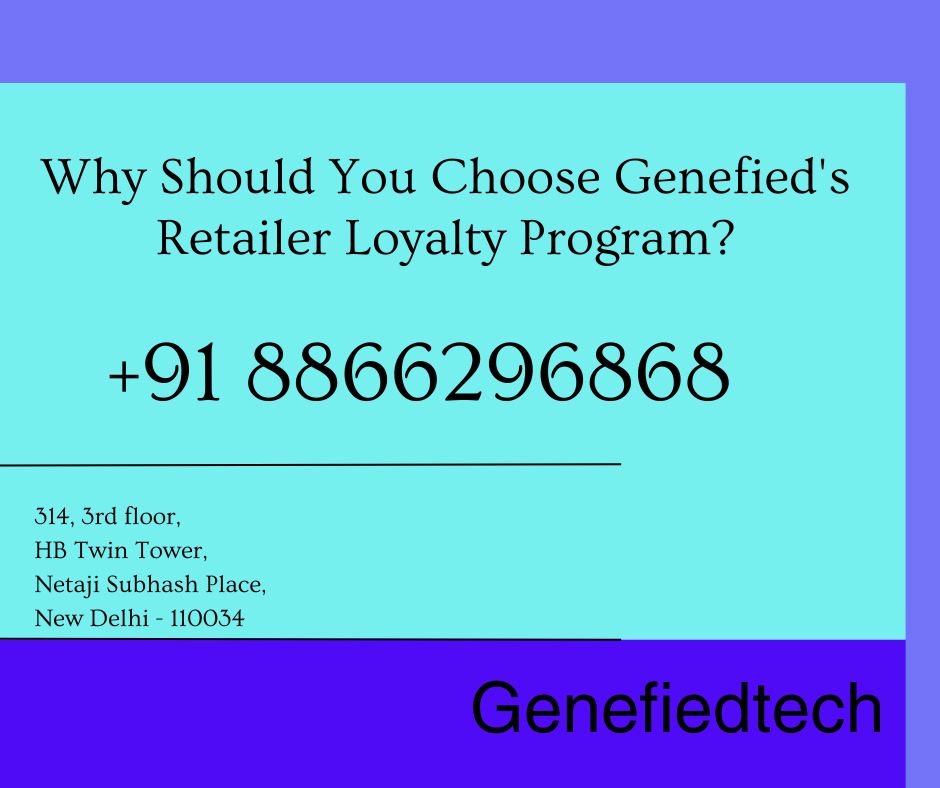 Why Should You Choose Genefied’s Retailer Loyalty Program? – Anti-Counterfeiting | Loyalty Platform | Influencer Loyalty | Digital Warranty | Supply Chain Traceability