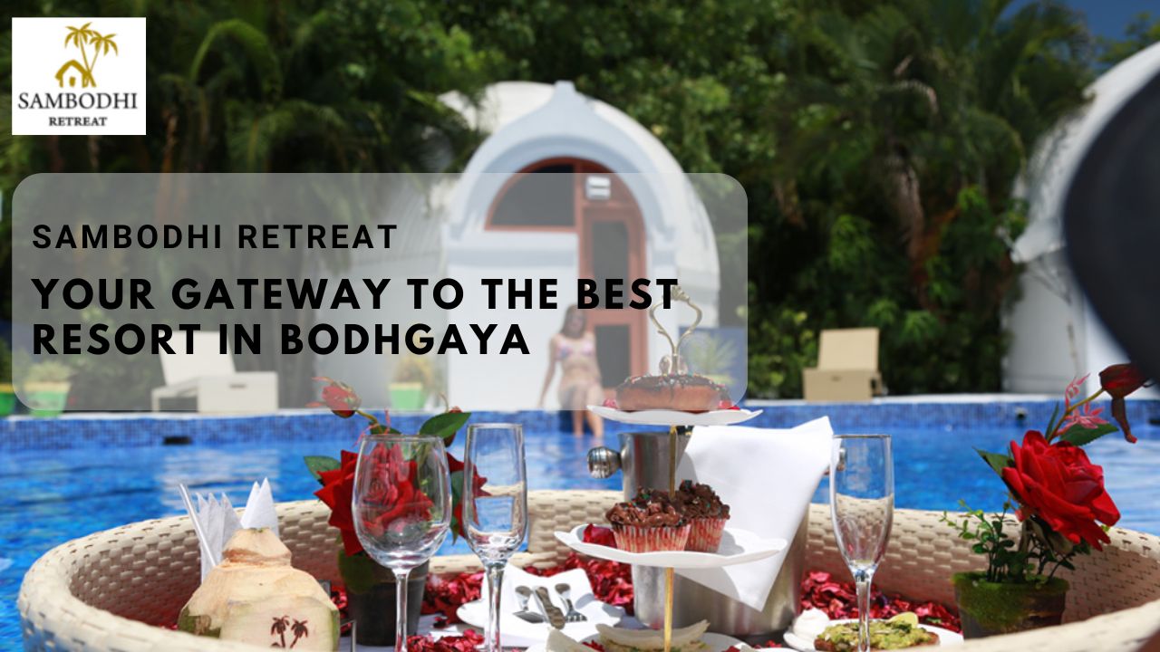 Sambodhi Retreat: Premier Resort in Bodhgaya - Luxury Hotel & Resort Blog