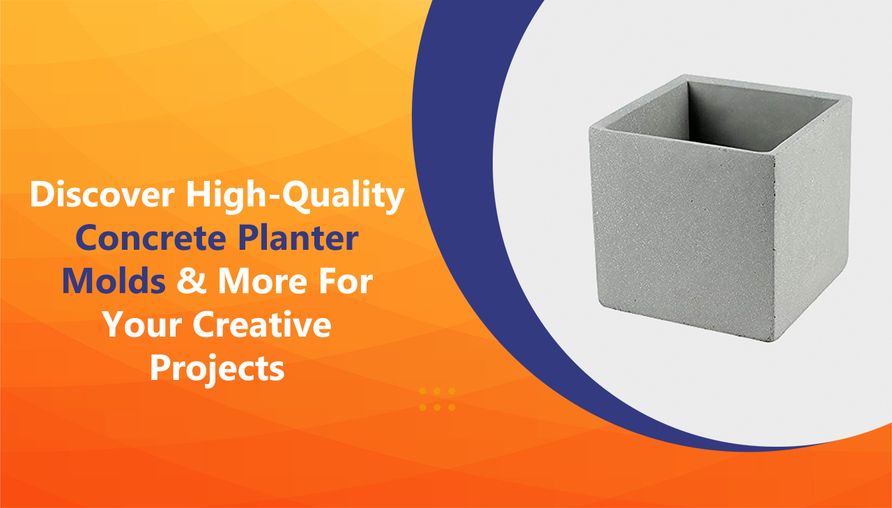 Discover High Quality Concrete Planter Molds and More For Your Creative Projects