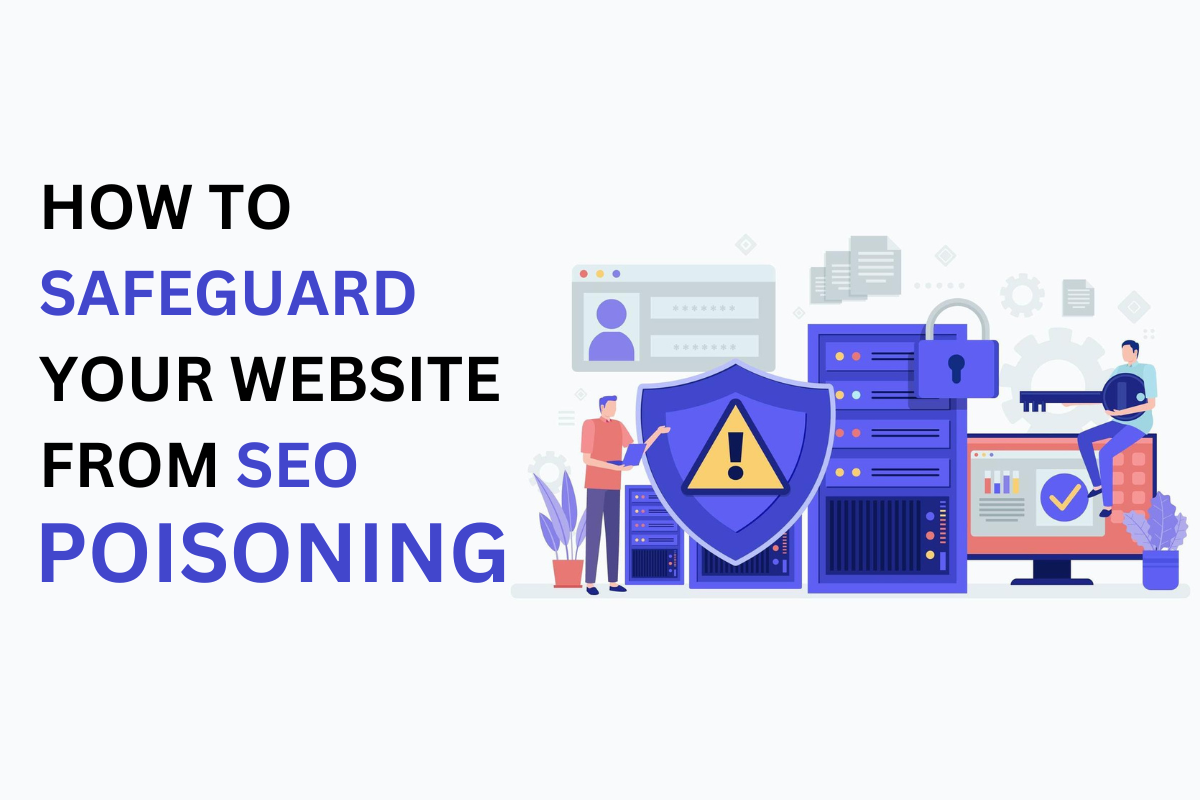 How to Safeguard Your Website From SEO Poisoning? - Digital Brains Tech