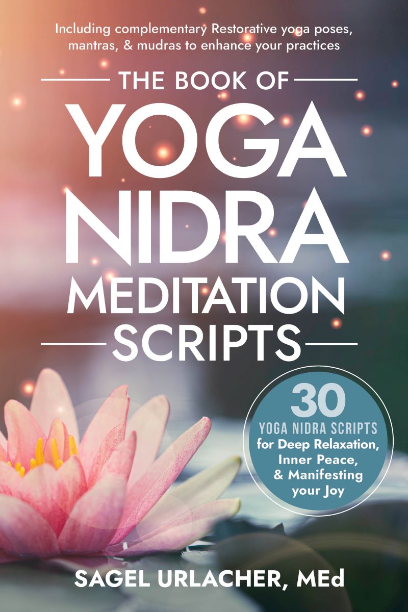 The Book of Yoga Nidra Meditation Scripts by Sagel Urlacher