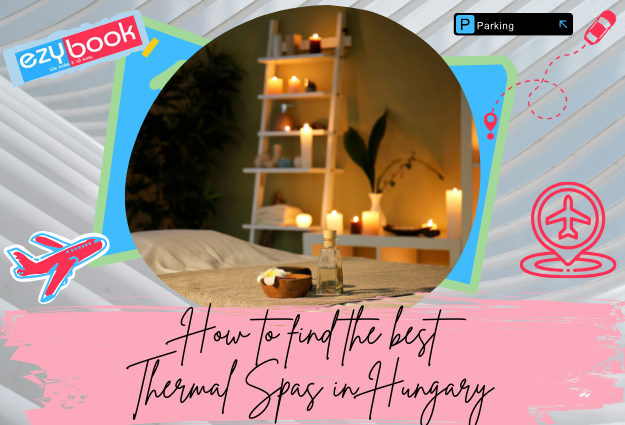 Find the Best Thermal Spas in Hungary - Ezybook | Blog