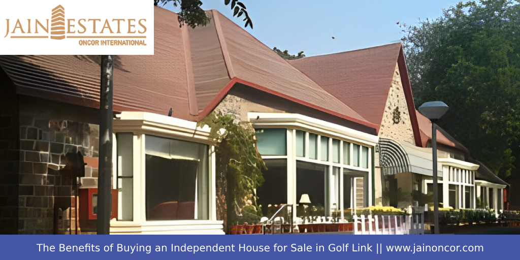 The Benefits of Buying an Independent House for Sale in Golf Link -