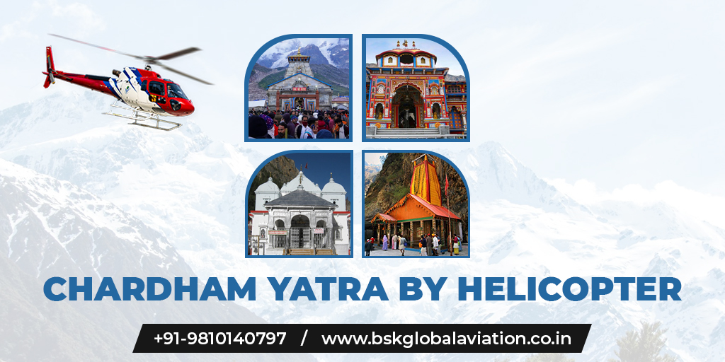 The Luxury of Chardham Yatra by Helicopter - BSK Global Aviation