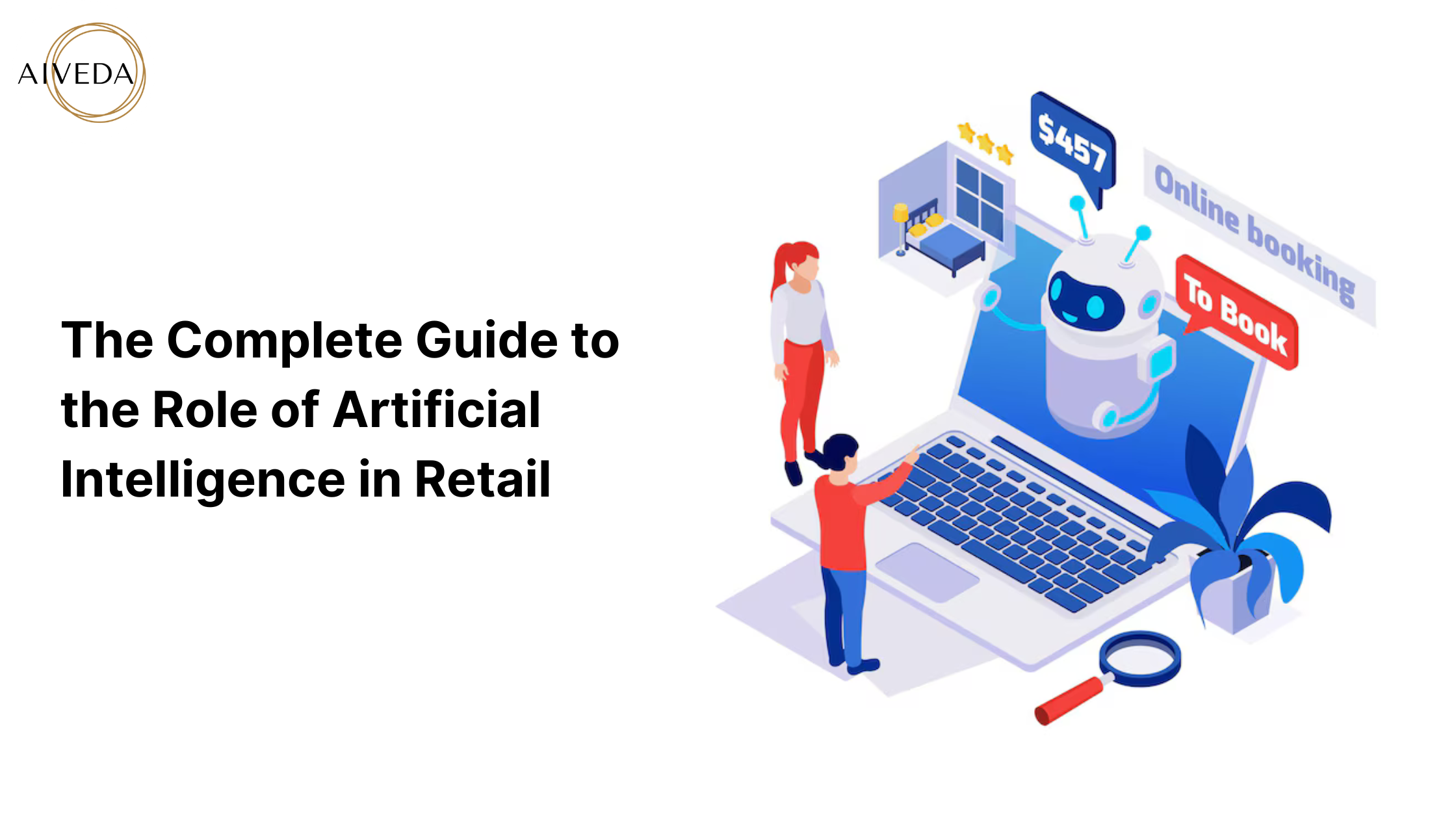 The Complete Guide to the Role of Artificial Intelligence in Retail - AIVeda