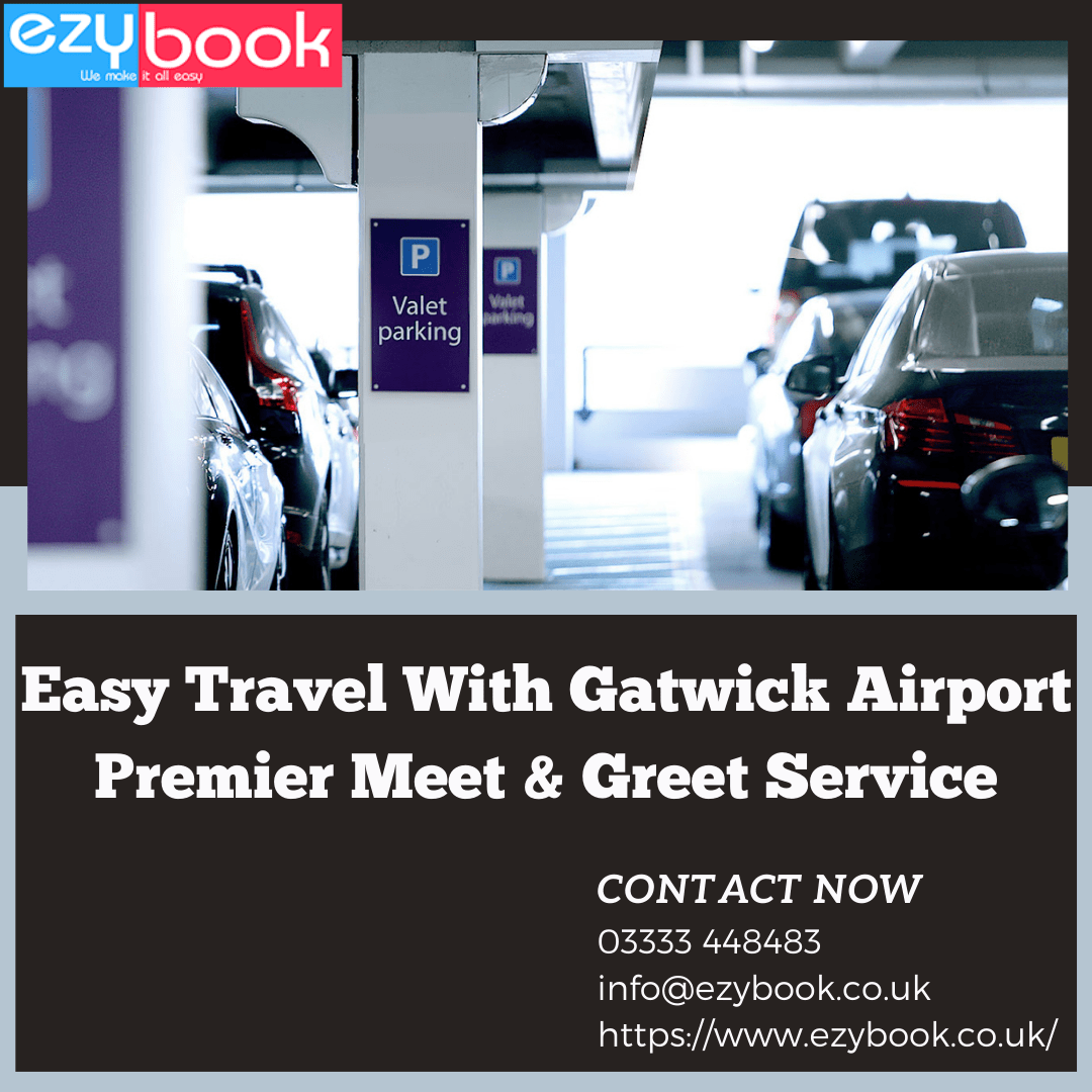 Easy Travel With Gatwick Airport Premier Meet & Greet S...