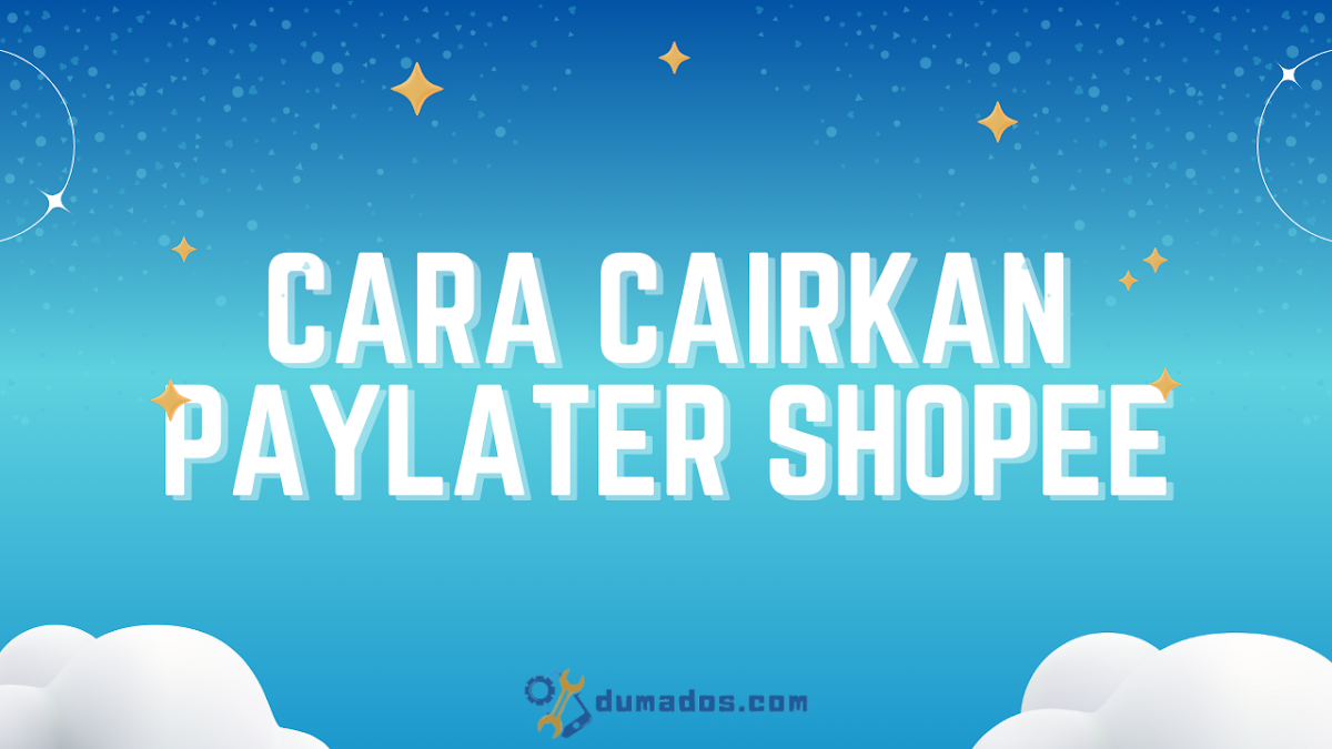 Cara Cairkan PayLater Shopee Sendiri Tanpa Jasa Gestun