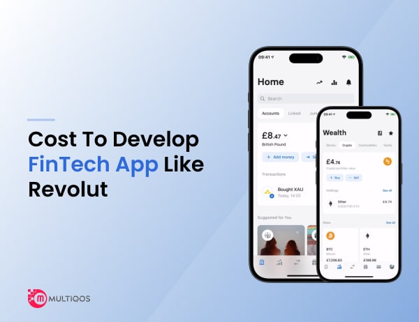 How Much Does It Cost to Develop A FinTech App Like Revolut?