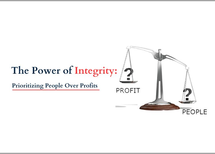 The Power of integrity: Prioritizing People Over Profits - None to Someone