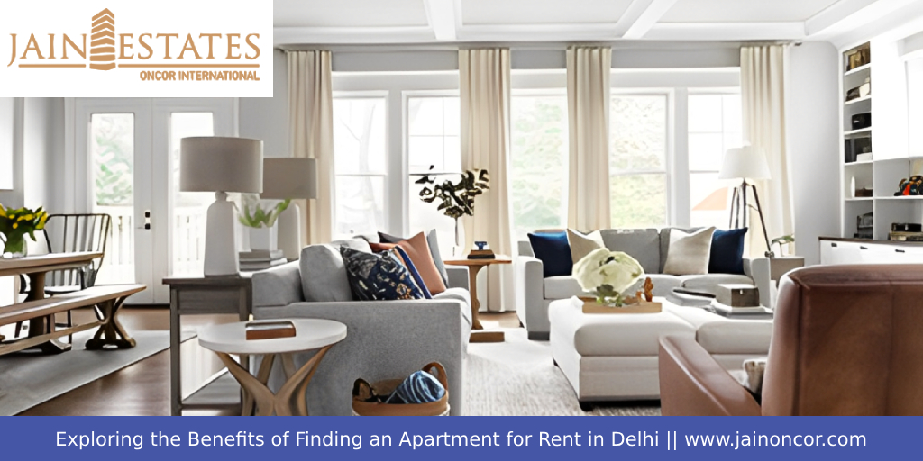 Exploring the Benefits of Finding an Apartment for Rent in Delhi
