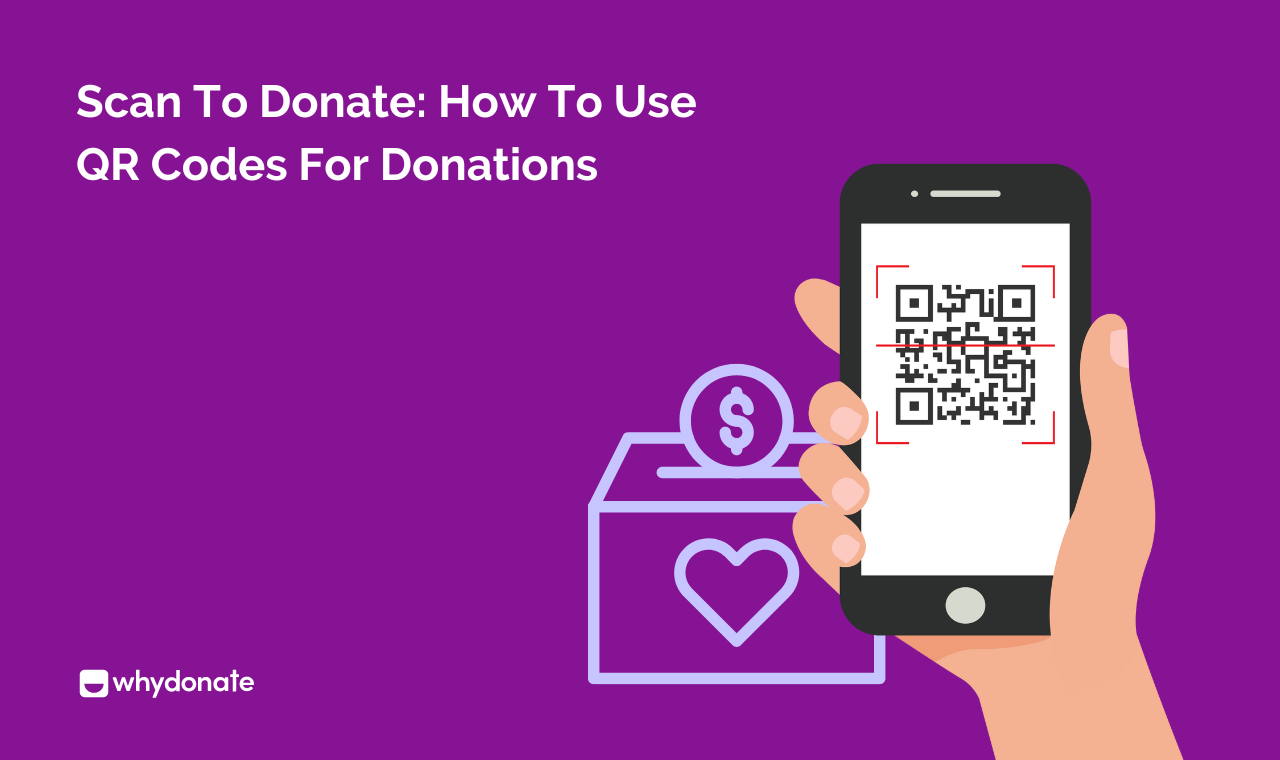 Scan To Donate: 6 Excellent Ways To Use QR Code For Donations