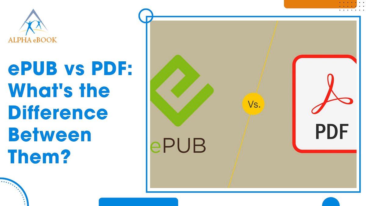 ePUB vs PDF: What’s the Difference Between Them? | by Lisa Clark | Jun, 2024 | Medium