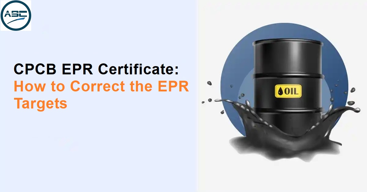 CPCB EPR Certificate: How to Correct the EPR Targets – ASC Group